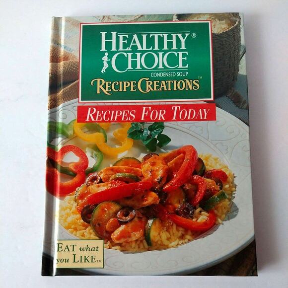 Recipes for Today - Healthy Choice Condensed Soups Cookbook -1997 HC - Picture 1 of 13